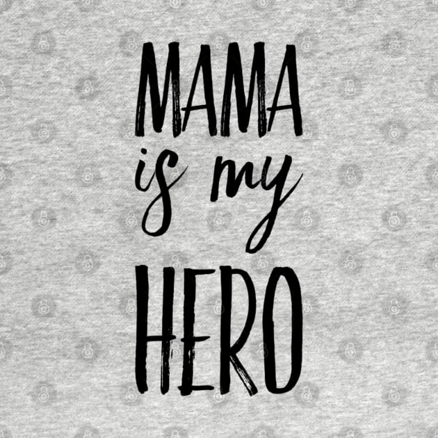 MAMA IS MY HERO by Sunshineisinmysoul